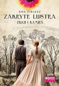Zakryte lustra Tom 3 Proch i kamień  ( Duże Litery)