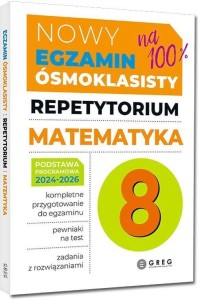 Nowy egzamin ósmoklasisty. Matematyka. Repetytorium 2024-2026