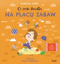 Co zrobi Anielka na placu zabaw