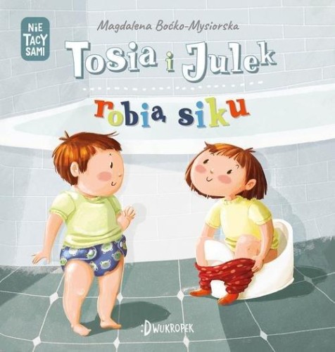 (Nie) tacy sami. Tosia i Julek robią siku
