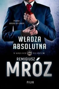 W kręgach władzy (tom III) Władza absolutna