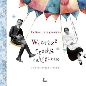 Wiersze trochę zakręcone (z rodzinnego albumu)
