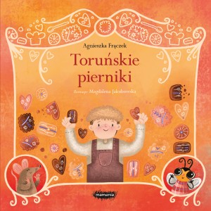Legendy polskie Toruńskie pierniki