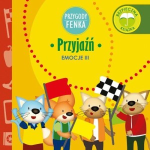 Przygody Fenka. Emocje III. Przyjaźń