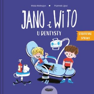 Jano i Wito. Codzienne sprawy U dentysty