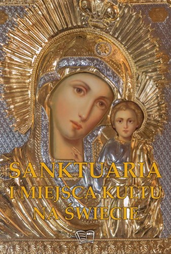 Sanktuaria i miejsca kultu w świecie