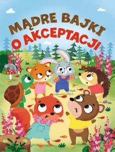 Mądre bajki o akceptacji