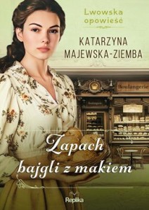 Lwowska opowieść (tom 3) Zapach bajgli z makiem