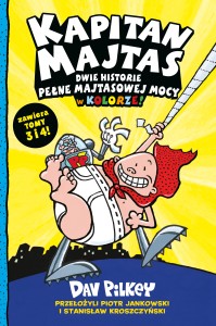 Kapitan Majtas. Dwie historie pełne Majtasowej mocy w kolorze (Tom 3 i 4)