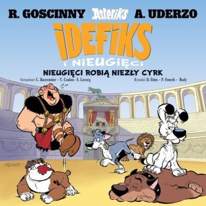 Idefiks i Nieugięci. Tom 4. Nieugięci robią niezły cyrk