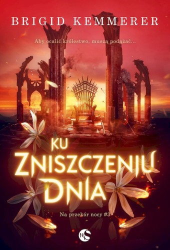 Na przekór nocy (Tom 3) Ku zniszczeniu dnia