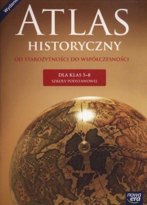 Atlas historyczny. Od starożytności do współczesności (dla klas 5-8 szkoły podstawowej)