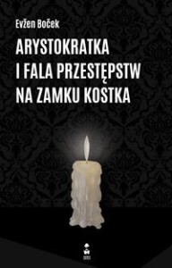 Arystokratka (tom 4) Arystokratka i fala przestępstw na zamku Kostka