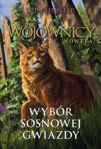 Wojownicy. Nowela (12) Wybór Sosnowej Gwiazdy