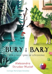 Bury i Bary. Wilk z lasu i pies ze schroniska