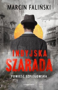 Indyjska szarada. Powieść szpiegowska