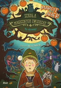 Szkoła magicznych zwierząt (tom 14) Tu straszy!
