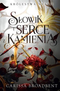 Królestwa Nyaxii (tom 3) Słowik i serce z kamienia
