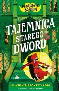 Montgomery Bonbon Tajemnica starego dworu