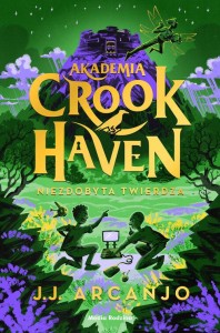 Akademia Crookhaven (tom 4) Niezdobyta twierdza