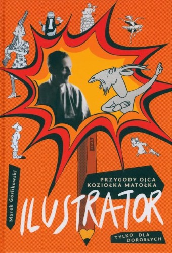 Ilustrator. Przygody ojca Koziołka Matołka tylko dla dorosłych