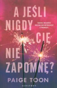 A jeśli nigdy Cię nie zapomnę?