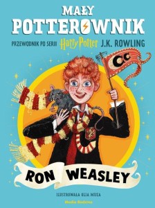 Mały potterownik. Ron Weasley. Przewodnik po serii Harry Potter