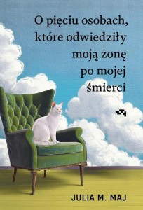 O pięciu osobach, które odwiedziły moją żonę po mojej śmierci