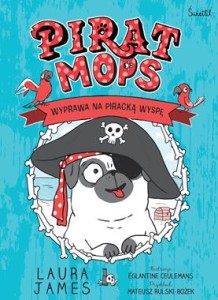 Pirat Mops.Wyprawa na piracką wyspę. Przygody Mopsa. Tom 4