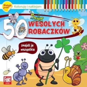 Koloruję i naklejam. 50 wesołych robaczków (z naklejkami)
