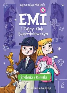 Emi i Tajny Klub Superdziewczyn (tom 5) Źrebaki i rumaki