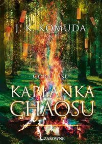 Córa Lasu. Tom 2.  Kapłanka chaosu