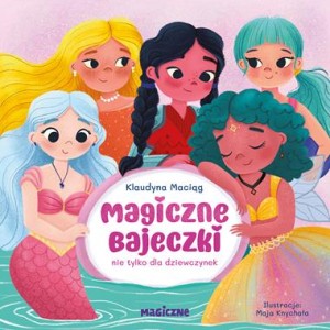 Magiczne bajeczki nie tylko dla dziewczynek