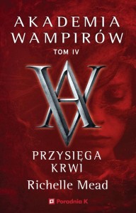 Akademia wampirów (tom 4) Przysięga krwi
