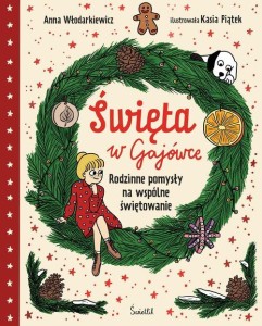Gaja z Gajówki. Święta w Gajówce. Rodzinne pomysły na wspólne świętowanie