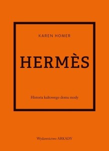 Hermes. Historia kultowego domu mody