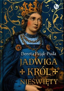 Jadwiga. Król nieświęty
