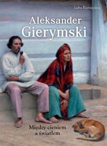 Aleksander Gierymski. Między światłem a cieniem