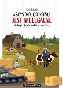 Wszystko, co robię, jest nielegalne. Relacje z frontu walki z żywnością