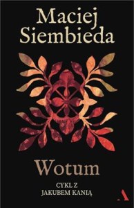Cykl z Jakubem Kanią (3) Wotum