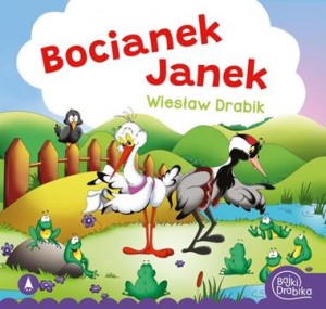 Bajki Drabika. Bocianek Janek
