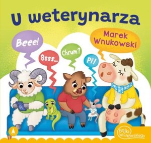 Bajki Wnukowskiego. U weterynarza