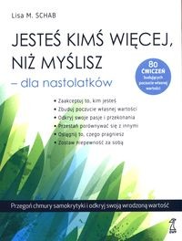 Jesteś kimś więcej, niż myślisz - dla nastolatków. Przegoń chmury samokrytyki i odkryj swoją wrodzoną wartość