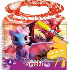 Zadanka i malowanki wodne. Smoki (z pisakiem wodnym)