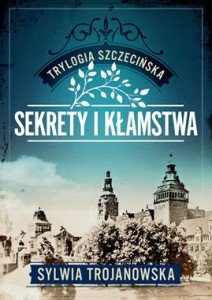 Trylogia szczecińska (1) Sekrety i kłamstwa