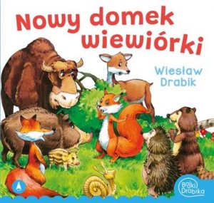 Bajki Drabika. Nowy domek wiewiórki