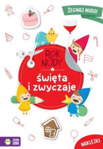 Rok bez nudy. Święta i zwyczaje (z naklejkami)