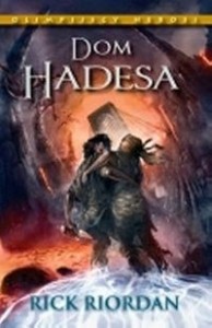 Olimpijscy herosi (tom 4) Dom Hadesa