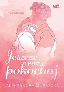 Jeszcze raz pokochaj (tom 3)