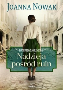 Krakowska kołysanka (tom 1) Nadzieja pośród ruin [REPLIKA]